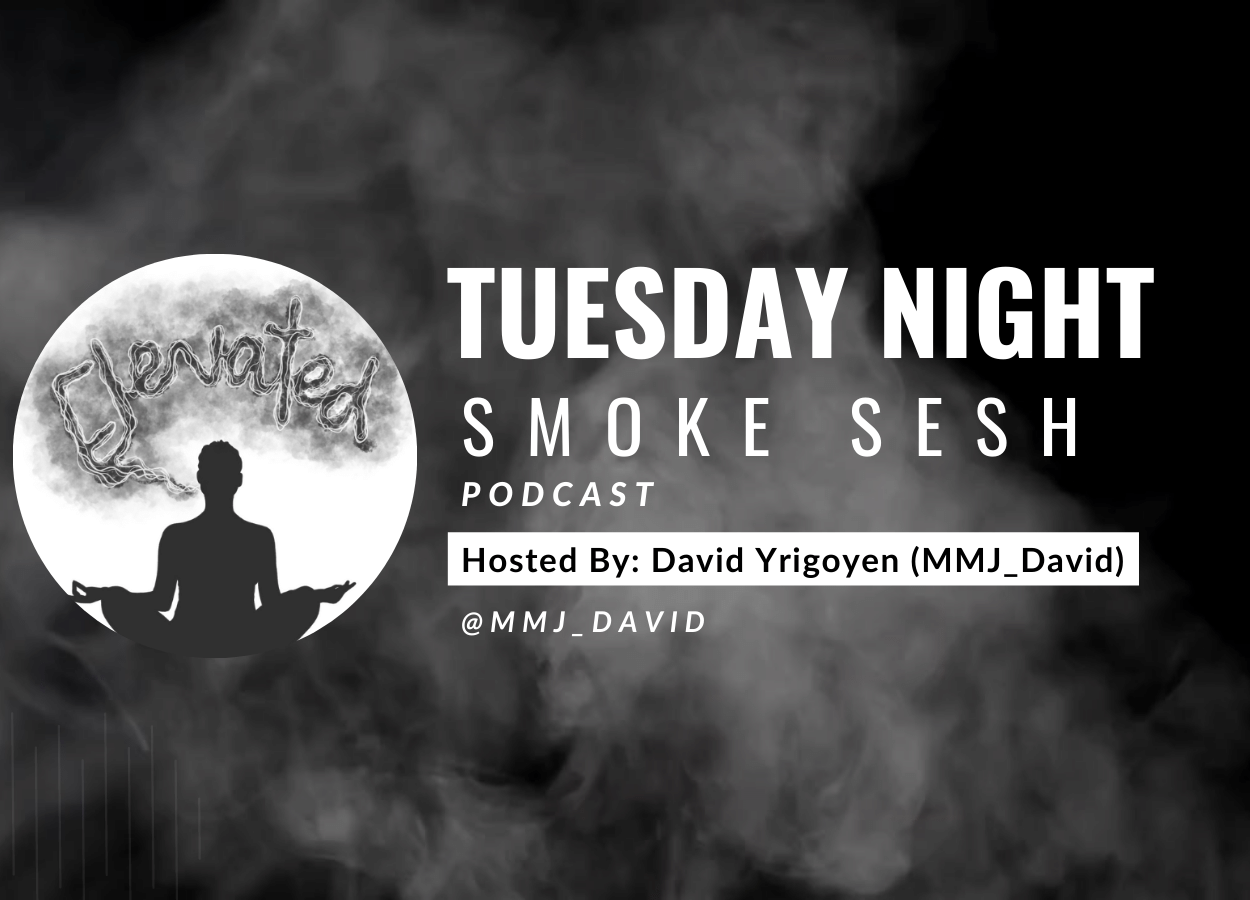 Tuesday Night Smoke Sesh podcast hosted by David Yrigoyen